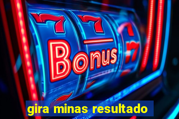 gira minas resultado